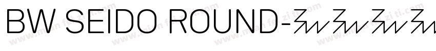 BW SEIDO ROUND字体转换